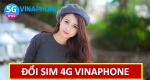 Cách chuyển sim 3G lên sim 4G Vinaphone cực đơn giản
