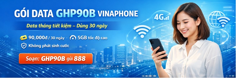 Gói cước GHP90B VinaPhone – Có ngay 5GB DATA tốc độ cao, dùng 30 ngày