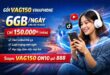Gói cước VAG150 Vinaphone – 6GB/ngày liên tục 30 ngày, chỉ 150.000đ